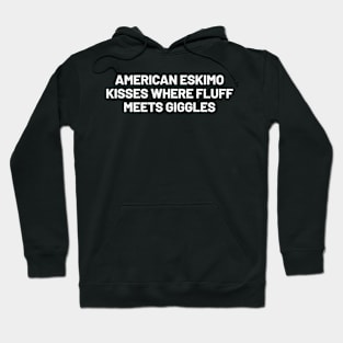 American Eskimo Kisses Where Fluff Meets Giggles Hoodie